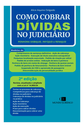 Livro Como Cobrar Dívidas No Judiciário - 2a Edição 2025 - Alice Aquino Delgado