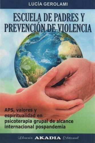 Escuela De Padres Y Prevencion De La Violencia.gerolami, L 