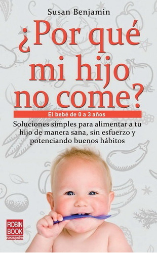 Por Que Mi Hijo No Come - Benjamin,susan