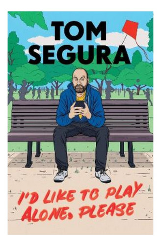 I'd Like To Play Alone, Please - Tom Segura. Eb6