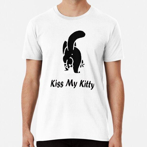 Remera Kiss My Kitty - Funny Cat Design Algodon Premium