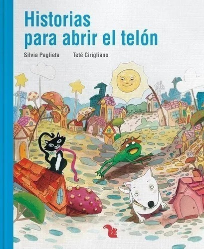 Historias Para Abrir El Telon - Tete Cirigliano / Paglieta