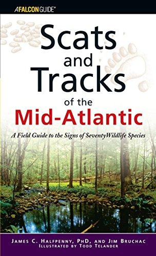 Scats And Tracks Of The Midatlantic A Field Guide To The Sig