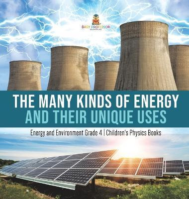 Libro The Many Kinds Of Energy And Their Unique Uses - En...