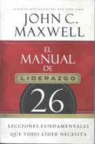 Comprar El Manual De Liderazgo ( 26 Lecciones ) - John C. Maxwell