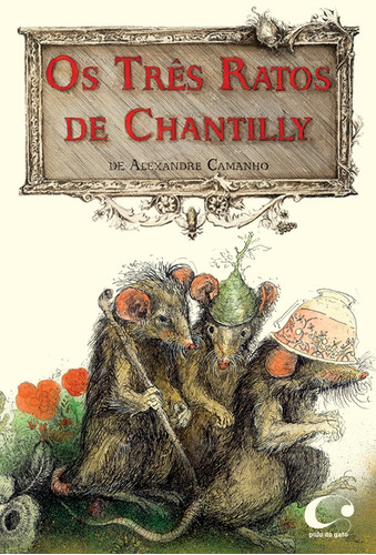 Os três ratos de Chantilly, de Camanho, Alexandre. Editora Pulo do Gato LTDA, capa mole em português, 2014