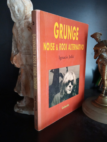 Grunge - Noise & Rock Alternativo - Juliá - Libro