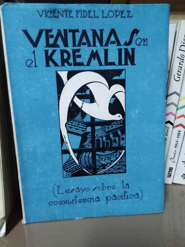 Ventanas En El Kremlin - Vicente Fidel Lopez