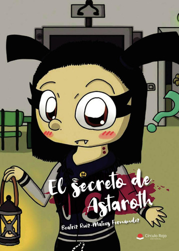 El Secreto De Astaroth: No, de Ruiz-Mateos Fernández Beatriz.., vol. 1. Grupo Editorial Círculo Rojo SL, tapa pasta blanda, edición 1 en inglés, 2018