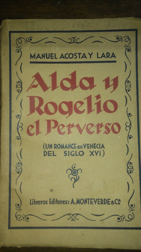 Alda Y Rogelio El Perverso / Manuel Acosta Y Lara 