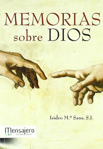 Memorias Sobre Dios. [paperback] Isidro M? Sans