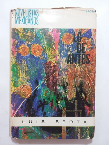 Libr Lo De Antes- Luis Spota- Ed Diana 1a Ed- Tapa Dura 1968