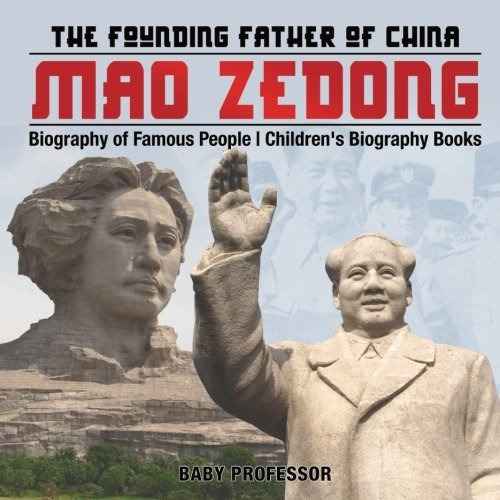 Mao Zedong The Founding Father Of China  Biography Of Famous