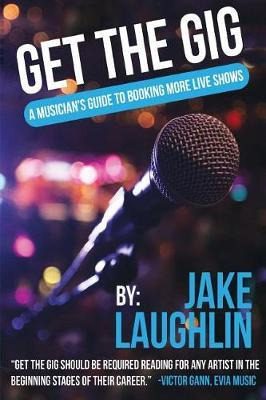 Libro Get The Gig : A Musician's Guide To Booking More Li...