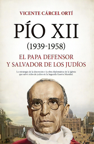 Pio Xii 1939 - 1958, De Vicente Carcel Orti. Editorial Sekotia, Tapa Blanda, Edición 1 En Español