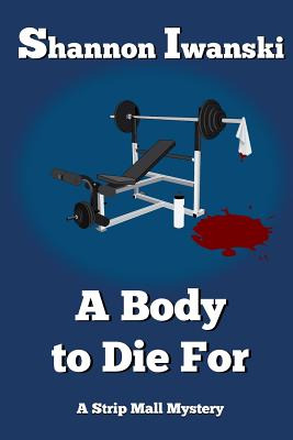 Libro A Body To Die For - Iwanski, Shannon