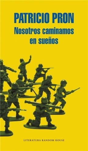 Libro Nosotros Caminamos En Sue¤os De Patricio Pron