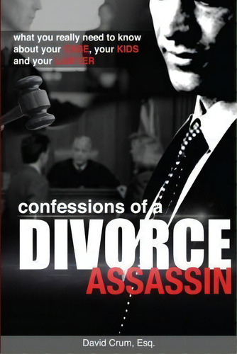 Confessions Of A Divorce Assassin, De David Crum. Editorial Legal Imprints Publishing Ltd, Tapa Blanda En Inglés
