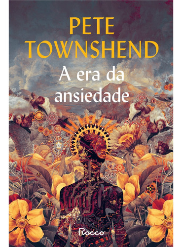 A era da ansiedade, de Townshend, Pete. Editora Rocco Ltda, capa mole em português, 2021