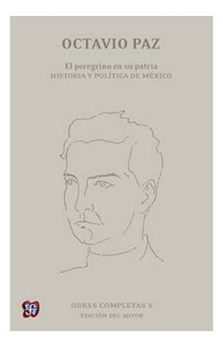 Obras Completas. V 5. Octavio Paz. Tapa D. Historia Política