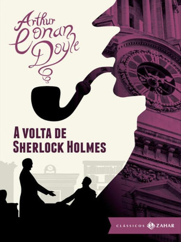 A Volta De Sherlock Holmes: Edição Bolso De Luxo: Coleçao Classicos Zahar, De Doyle, Arthur Conan. Editora Classicos Zahar, Capa Mole, Edição 1ª Edição - 2016 Em Português