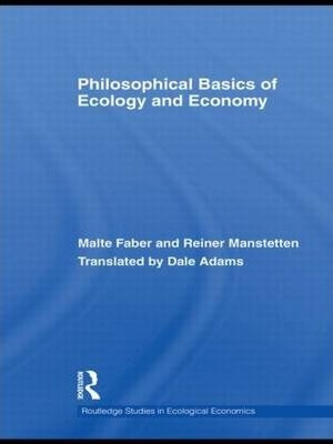 Philosophical Basics Of Ecology And Economy - Malte Faber