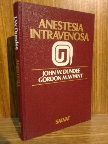 Anestesia Intravenosa - Dundee (1979, Salvat)