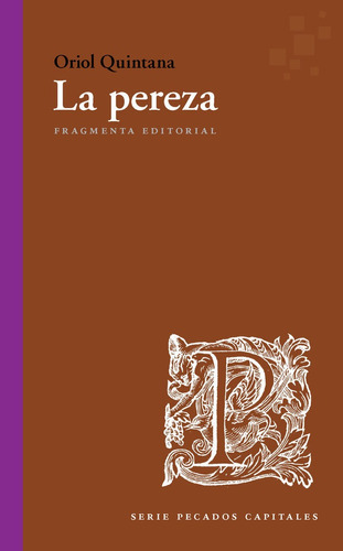 La pereza, de Quintana Rubio, Oriol. Fragmenta Editorial, SL, tapa blanda en español
