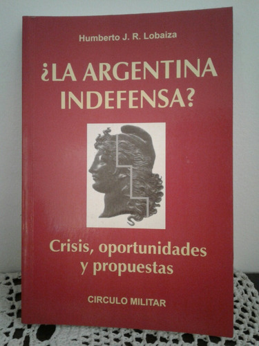 La Argentina Indefensa?crisis,oportunidades Propuestas La1