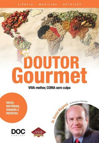 Doutor Gourmet: Viva Melhor, Coma Sem Culpa.