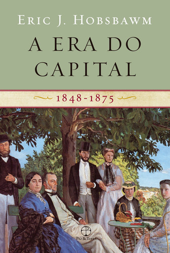 A era do capital: 1848-1875, de Hobsbawm, Eric J.. Editorial Paz & Terra, capa mole em português, 2012