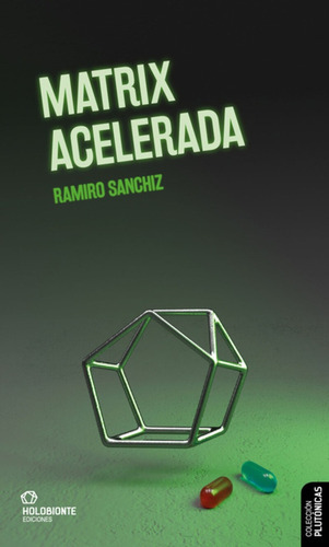 Matrix Acelerada -ramiro Sanchiz, De Ramiro Sanchiz. Editorial Holobionte Ediciones En Español