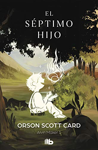 El Septimo Hijo -saga De Alvin Maker [el Hacedor] 1- -ficcio