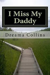 I Miss My Daddy: Itøs Ok To Be Where You Are On Your Path, De Collins, Dreama. Editorial Createspace Independent Publishing Platform, Tapa Blanda En Inglés
