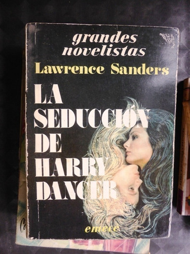 La Seduccion De Harry Dancer - Lawrence Sanders - Emece 1987