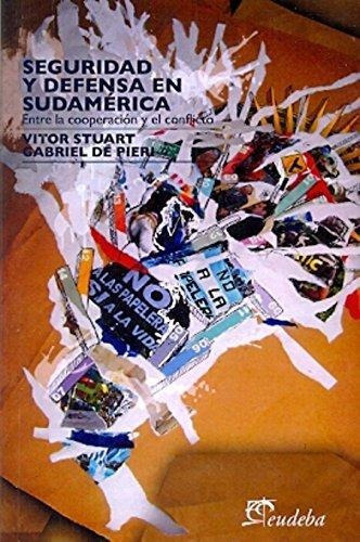 Seguridad Y Defensa En Sudamérica, De De Pieri, Vitor Stuart Gabriel. Editorial Eudeba, Edición 2013 En Español