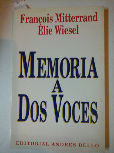 Memoria A Dos Voces - F. Mitterrand - E. Wiesel - L231  