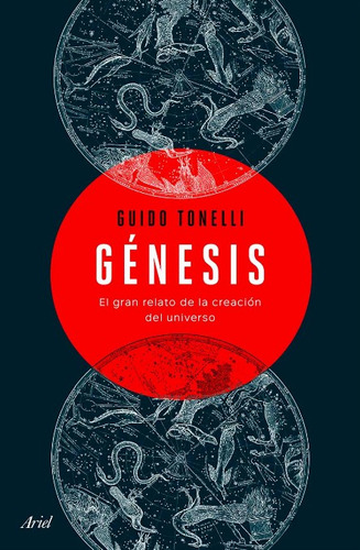 Génesis: El Gran Relato De La Creación Del Universo: Génesis: El Gran Relato De La Creación Del Universo, De Guido Tonelli. Editorial Ariel, Tapa Blanda, Edición 1 En Español, 2021