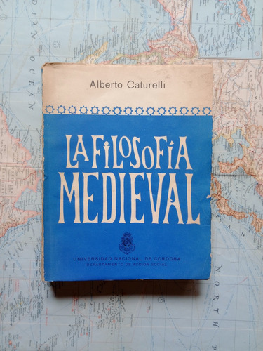 Alberto Caturelli - La Filosofía Medieval / Unc 1972