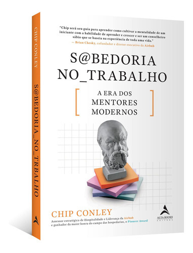 Sabedoria No Trabalho: A Era Dos Mentores Modernos, De Chip Conley. Editora Alta Books, Capa Mole Em Português, 2023