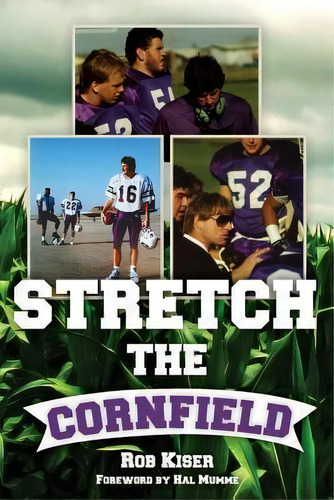 Stretch The Cornfield, De Rob Kiser. Editorial State House Press, Tapa Blanda En Inglés