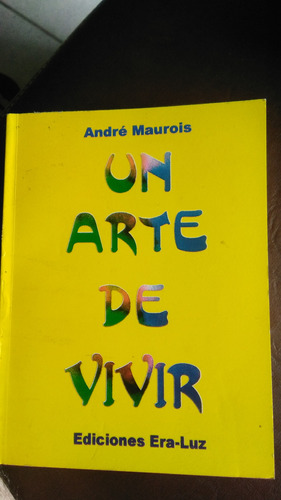 Un Arte De Vivir, André Maurois, Libro Físico 