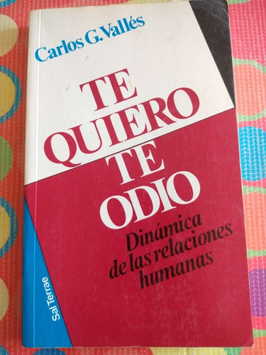 Libro Te Quiero Te Odio Carlos G. Valles Y 