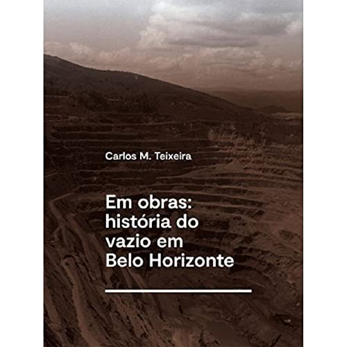 Libro Em Obras: Historia Do Vazio Em Belo Horizonte