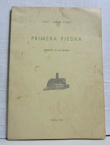 Primera Piedra Sonetos A La Patria Percy Gibson Parra 1966