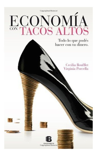 Economía Con Tacos Altos - Boufflet Y Porcella