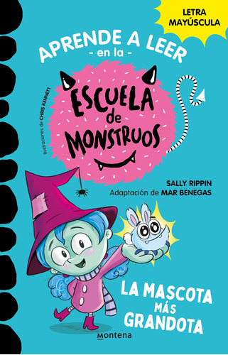 Aprender a leer en la Escuela de Monstruos - La mascota más grandota, de Rippin, Sally. Serie Montena Editorial Montena, tapa blanda en español, 2022