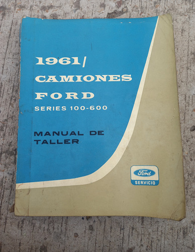 Manual De Taller 100% Original De Ford 1961 Camiones 100-600
