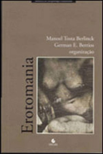 Erotomanía, De Berrios, German E.. Editora Escuta, Capa Mole, Edição 1ª Edição - 2009 Em Português