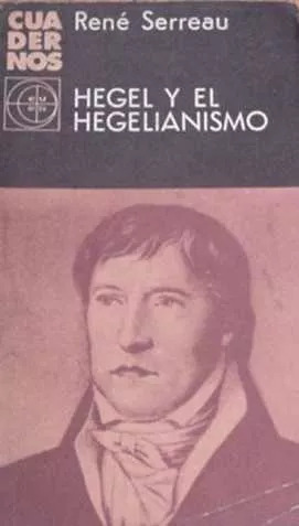 Rene Serreau: Hegel Y El Hegelianismo